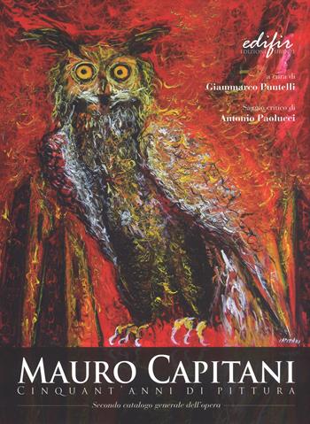 Mauro Capitani. Cinquant'anni di pittura. Ediz. a colori  - Libro EDIFIR 2017, Arte contemporanea | Libraccio.it