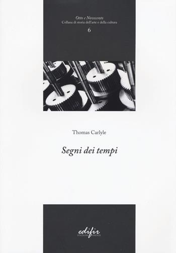 Segni dei tempi - Thomas Carlyle - Libro EDIFIR 2019, Otto e Novecento | Libraccio.it