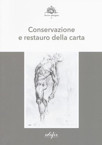 Conservazione e restauro della carta  - Libro EDIFIR 2019, Avere disegno | Libraccio.it