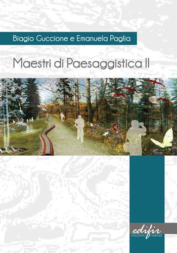 Maestri di paesaggistica II - Biagio Guccione, Emanuela Paglia - Libro EDIFIR 2020, Architettura | Libraccio.it