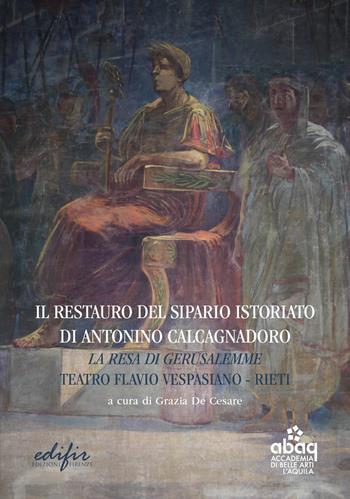 Il restauro del sipario istoriato di Antonino Calcagnadoro. La resa di Gerusalemme. Teatro Flavio Vespasiano Rieti  - Libro EDIFIR 2020, Restauro | Libraccio.it