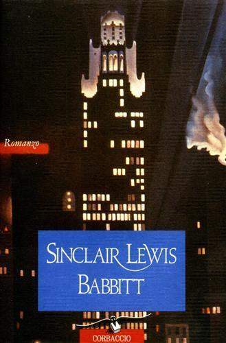 Babbitt - Sinclair Lewis - Libro Corbaccio 1993, Scrittori di tutto il mondo | Libraccio.it