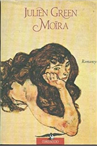 Moira - Julien Green - Libro Corbaccio 1994, Scrittori di tutto il mondo | Libraccio.it