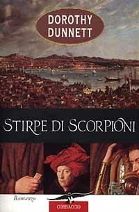 Stirpe di scorpioni - Dorothy Dunnett - Libro Corbaccio 1997, Scrittori di tutto il mondo | Libraccio.it