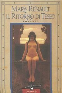 Il ritorno di Teseo - Mary Renault - Libro Corbaccio 1995, Scrittori di tutto il mondo | Libraccio.it