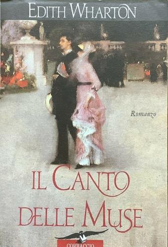 Il canto delle muse - Edith Wharton - Libro Corbaccio 1995, Scrittori di tutto il mondo | Libraccio.it