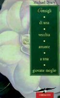 Consigli di una vecchia amante a una giovane moglie - Michael Drury - Libro Corbaccio 1998, Narratori Corbaccio | Libraccio.it