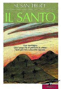 Il santo - Susan Trott - Libro Corbaccio 1996, New age | Libraccio.it