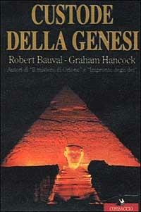 Custode della genesi - Robert Bauval, Graham Hancock - Libro Corbaccio 1997, Profezie | Libraccio.it
