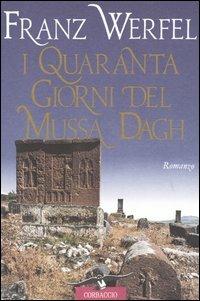 I quaranta giorni del Mussa Dagh - Franz Werfel - Libro Corbaccio 1997, Scrittori di tutto il mondo | Libraccio.it