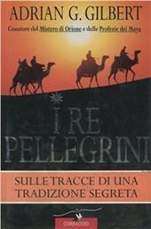 I re pellegrini. Sulle tracce di una tradizione segreta