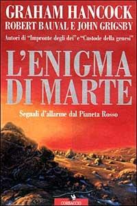 L' enigma di Marte - Graham Hancock, Robert Bauval, John Grigsby - Libro Corbaccio 1999, Profezie | Libraccio.it