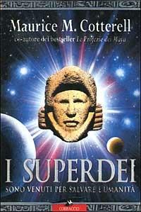 I superdei - Maurice M. Cotterell - Libro Corbaccio 1999, Profezie | Libraccio.it