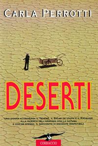Deserti - Carla Perrotti - Libro Corbaccio 1999, Exploits | Libraccio.it