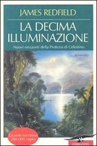 La decima illuminazione - James Redfield - Libro Corbaccio 1998, New age | Libraccio.it