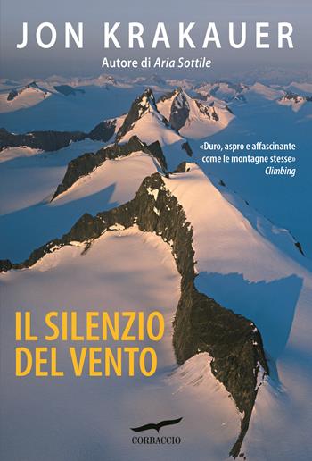 Il silenzio del vento - Jon Krakauer - Libro Corbaccio 1999, Exploits | Libraccio.it