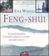 Feng shui. L'antica saggezza del vivere armonioso per i tempi moderni - Eva Wong - Libro Corbaccio 1999, Varia | Libraccio.it