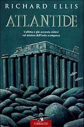 Atlantide. L'ultima e più accurata sintesi sul mistero dell'isola scomparsa