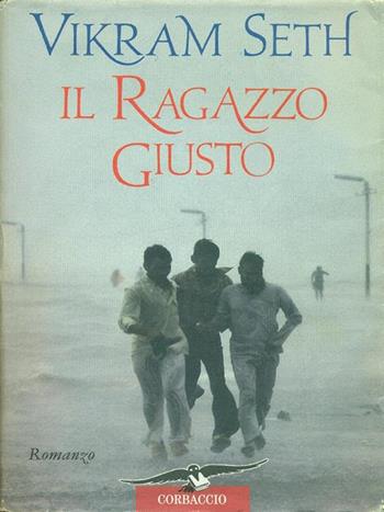 Il ragazzo giusto - Vikram Seth - Libro Corbaccio 1999, Scrittori di tutto il mondo | Libraccio.it