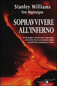 Sopravvivere all'inferno - Stanley Williams, Fen Montaigne - Libro Corbaccio 2001, Exploits | Libraccio.it
