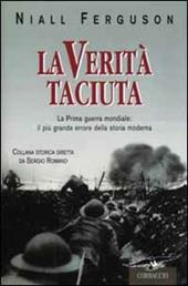 La verità taciuta. La Prima guerra mondiale: il più grande errore della storia mondiale