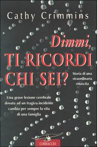 Dimmi, ti ricordi chi sei? - Cathy Crimmins - Libro Corbaccio 2001, Narratori Corbaccio | Libraccio.it