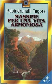 Massime per una vita armoniosa - Rabindranath Tagore - Libro Corbaccio 2000, Mandala | Libraccio.it