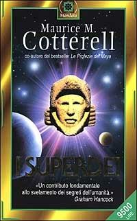 I superdei - Maurice M. Cotterell - Libro Corbaccio 2001, Mandala | Libraccio.it