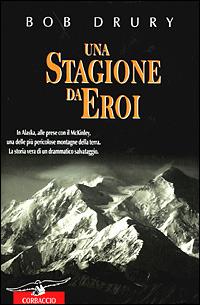 Una stagione da eroi - Bob Drury - Libro Corbaccio 2001, Exploits | Libraccio.it