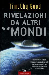 Rivelazioni da altri mondi - Timothy Good - Libro Corbaccio 2001, Profezie | Libraccio.it