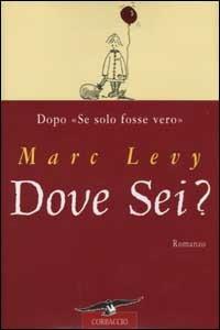 Dove sei? - Marc Levy - Libro Corbaccio 2002, Romance | Libraccio.it
