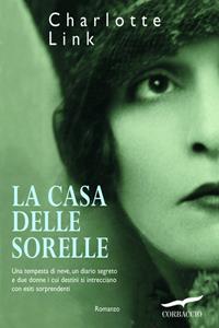 La casa delle sorelle - Charlotte Link - Libro Corbaccio 2002, Romance | Libraccio.it