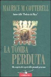 La tomba perduta. Alla scoperta dei segreti delle piramidi peruviane