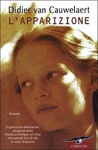 L' apparizione - Didier Van Cauwelaert - Libro Corbaccio 2003, Romance | Libraccio.it