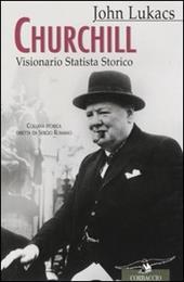 Churchill. Visionario, statista, storico