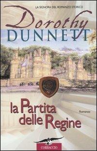 La partita delle regine - Dorothy Dunnett - Libro Corbaccio 2004, Narratori Corbaccio | Libraccio.it