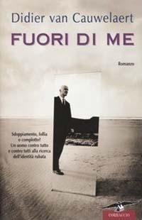 Fuori di me - Didier Van Cauwelaert - Libro Corbaccio 2004, Narratori Corbaccio | Libraccio.it