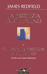 La profezia di Celestino-Guida alla profezia di Celestino - James Redfield, Carol Adrienne - Libro Corbaccio 2004, New age | Libraccio.it