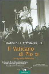 Il Vaticano di Pio XII. Uno sguardo dall'interno