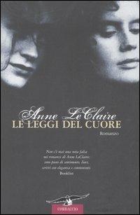 Le leggi del cuore - Anne D. Leclaire - Libro Corbaccio 2005, Romance | Libraccio.it