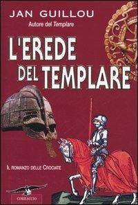 L' erede del templare - Jan Guillou - Libro Corbaccio 2005, Narratori Corbaccio | Libraccio.it