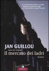 Il mercato dei ladri - Jan Guillou - Libro Corbaccio 2007, Narratori Corbaccio | Libraccio.it