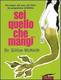 Sei quello che mangi - Gillian McKeith - Libro Corbaccio 2005, I libri del benessere | Libraccio.it