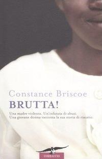 Brutta! - Constance Briscoe - Libro Corbaccio 2006, Hayden | Libraccio.it