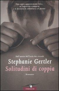 Solitudini di coppia - Stephanie Gertler - Libro Corbaccio 2006, Romance | Libraccio.it