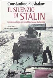 Il silenzio di Stalin. I primi dieci tragici giorni dell'Operazione Barbarossa