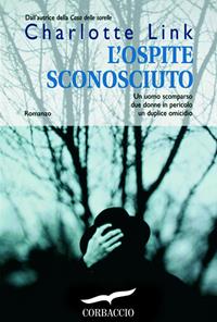 L' ospite sconosciuto - Charlotte Link - Libro Corbaccio 2005, Romance | Libraccio.it