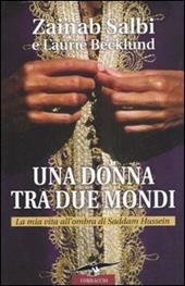 Una donna tra due mondi. La mia vita all'ombra di Saddam Hussein