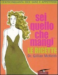Sei quello che mangi. Le ricette - Gillian McKeith - Libro Corbaccio 2006, Varia | Libraccio.it