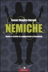 Nemiche. Donne e rivalità: la competizione al femminile - Susan S. Barash - Libro Corbaccio 2008, Saggi | Libraccio.it